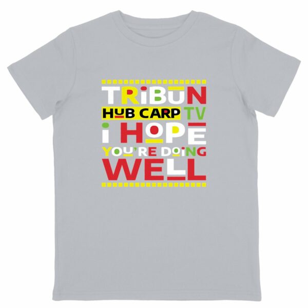 T-shirt Enfant - "I Hope you're doing well"