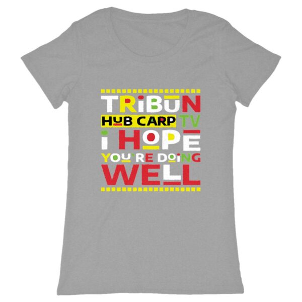 T-shirt Femme - "I Hope you're doing well"