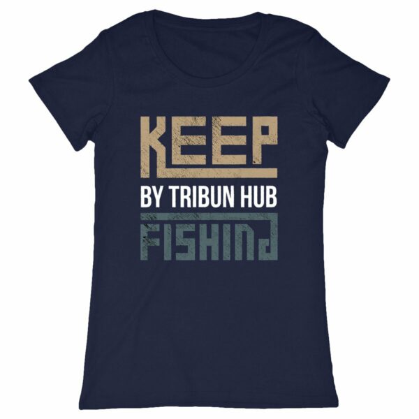 T-shirt Femme - "Keep Fishing"